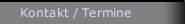 Kontakt / Termine